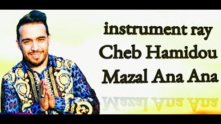 instrument ray Cheb Hamidou 2024  Mazal Ana Ana  Oumrii Tewahchetak [upl. by Andaira]