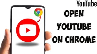 How To Open YouTube On Chrome Android  YouTube Via Chrome [upl. by Dewey]