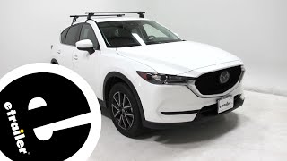 etrailer  Yakima Roof Rack Review  2018 Mazda CX5 [upl. by Nazler]