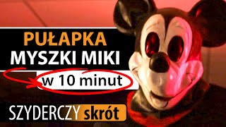 PUŁAPKA MYSZKI MIKI w 10 minut  HORROR  Szyderczy Skrót [upl. by Seena656]