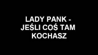 LADY PANK  JEŚLI COŚ TAM KOCHASZ [upl. by Adley]