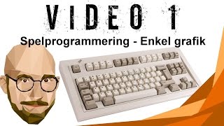 Spelprogrammering Video 1  Enkel grafik [upl. by Derr]