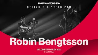 BEHIND THE STEADICAM  Robin Bengtsson — Innocent Love at Melodifestivalen 2022 [upl. by Peck]