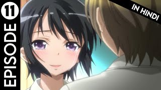 HAGANAI I DONT HAVE MANY FRIENDS EPISODE 11 EXPLAINED IN HINDI animeexplain anime [upl. by Auhesoj]