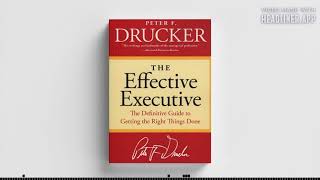 The Effective Executive by Peter Drucker [upl. by Lundeen606]