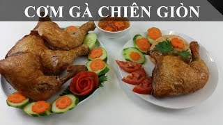 Cơm gà chiên giòn  toan trinh cook [upl. by Oecam]