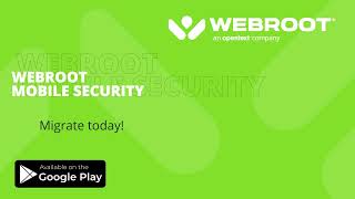 2022 Webroot Mobile Security App Upgrade [upl. by Enilauqcaj]