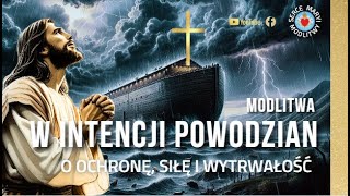 POTĘŻNA MODLITWA W INTENCJI POWODZIAN 🛡️ MODLITWA O POMOC I OCHRONĘ  BŁOGOSŁAWIEŃSTWO [upl. by Hsakiv]