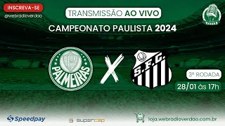 🔴 AO VIVO Palmeiras x Santos  Cobertura Completa no Allianz Parque  Web Rádio Verdão [upl. by Allenod]