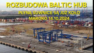 ROZBUDOWA TERMINALA KONTENEROWGO W GDAŃSKU  PŁYNĄ SUWNICE SĄ JUŻ KOŁO MAROKO 14102024 [upl. by Bendite]