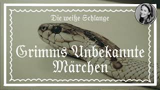 Grimms unbekannte Märchen  Die weiße Schlange [upl. by Jacie]