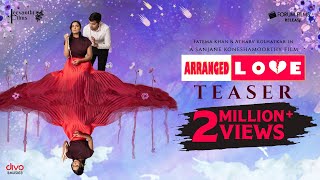 Arranged Love Movie Teaser Fatema Khan Atharv KolhatkarSanjane Koneshamoorthy Beven Elankumaran [upl. by Eraste]