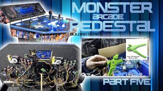 Arcade Pedestal Monster Build  Part 5 of 6 quotElectronicsquot [upl. by Lederer]