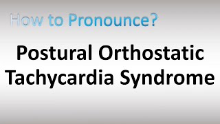 How to Pronounce Postural Orthostatic Tachycardia Syndrome POTS [upl. by Melamie741]