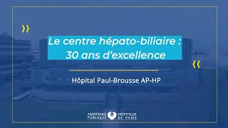 30 ans du Centre HépatoBiliaire  Hôpital Paul Brousse APHP [upl. by Elatia]