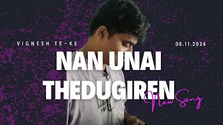 Naan unai thedugiren❤️Album song ftVignesh tekeSubscribe [upl. by Wahkuna]