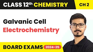 Galvanic Cell  Electrochemistry  Class 12 Chemistry Chapter 2  CBSE 202425 [upl. by Franchot]