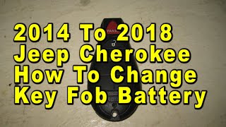 2014 To 2018 Jeep Cherokee How To Change Key Fob Battery With Part Number [upl. by Mayes]