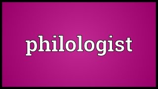 Philologist Meaning [upl. by Juley582]