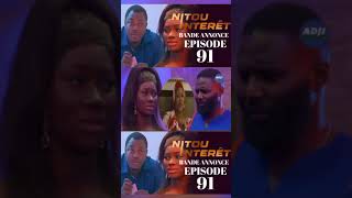 NITOU INTÉRÊT Épisode 91 Bande annonce La Série AN [upl. by Rance]