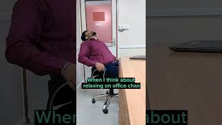 When I think about relaxing on office chair 😁 officereels office funny shorts [upl. by Bathelda]