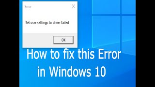 HOW TO FIX quotset user settings to driver failedquot IN WINDOWS 10 [upl. by Mungam499]