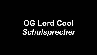 OG Lord Cool  Schulsprecher Song [upl. by Laband]