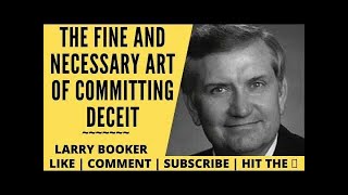 The Fine and Necessary Art of Committing Deceit  Rev Larry Booker [upl. by Asennav]