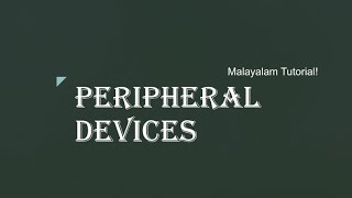 peripheral devices  Computer organization  Malayalam Tutorials [upl. by Elatnahc]