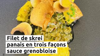 Filet de skrei panais en trois façons sauce grenobloise [upl. by Carina20]