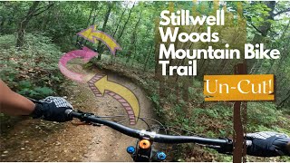 Stillwell Woods Bike Park  Uncut I Gave Up [upl. by Iren237]