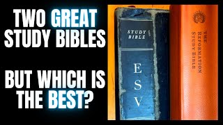 Which is Better  ESV Study Bible or Reformation Study Bible [upl. by Aisatana371]