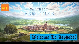 Welcome To Asphodel  Farthest Frontier [upl. by Eyak]