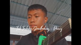 Tak Terlahir Goodlooking  Raavy  Cover [upl. by Felicio194]