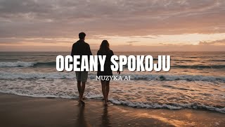 OCEANY SPOKOJU [upl. by Carrillo]