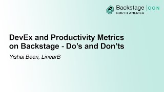 DevEx and Productivity Metrics on Backstage  Dos and Donts  Yishai Beeri LinearB [upl. by Kliment25]