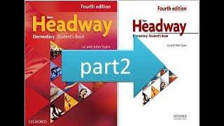 how to study english new headway book elementary part 2 [upl. by Naujyt]