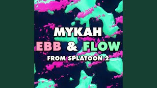 Ebb amp Flow From quotSplatoon 2quot [upl. by Aneri]