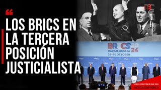 LOS BRICS EN LA TERCERA POSICIÓN JUSTICIALISTA  JUSTICIALISMO PERONISTA [upl. by Naujal]