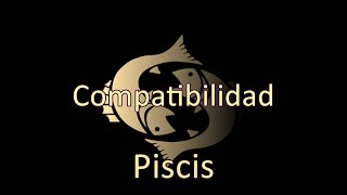 PISCIS Compatibilidad con los otros Signos [upl. by Ridan948]