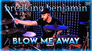 Breaking Benjamin  Blow Me Away  Drum Cover [upl. by Ricketts]