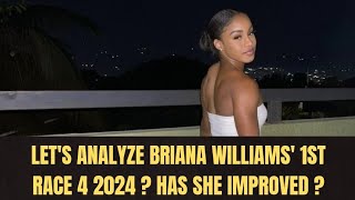 LETS ANALYZE BRIANA WILLIAMS 1ST RACE FOR 2024 HAS SHE IMPROVED [upl. by Nollie]