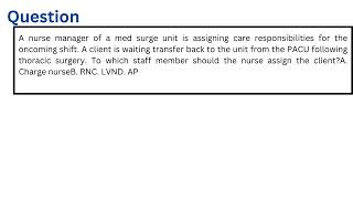 A nurse manager of a med surge unit is assigning care responsibilities for the oncoming shift [upl. by Alister447]