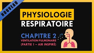 Physiologie Respiratoire  Chapitre 2  Ventilation pulmonaire Partie 1  Air inspiré [upl. by Anyd]