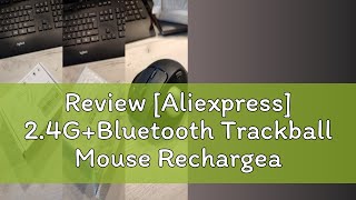 Review Aliexpress 24GBluetooth Trackball Mouse Rechargeable Gaming Mouse for Mac WindowsCreativ [upl. by Barbe]