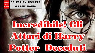 Troppi Attori di Harry Potter deceduti fans sconcertati [upl. by Burkhart]