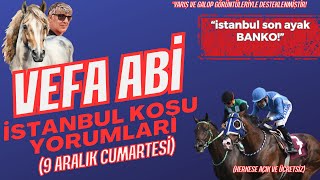 🎯9 Aralık Cumartesi İSTANBUL Altılı Tahminleri  VEFA ABİ KOŞU YORUMLARI [upl. by Letnuahc]