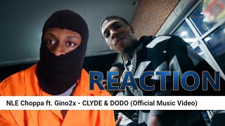 NLE Choppa Ft Gino2x  Clyde amp Dodo  REACTION [upl. by Siuqaj748]