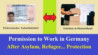 Permission to Work in Germany after Asylum Refugee or Subsidiary Protection or ban on deportation [upl. by Oderfigis839]