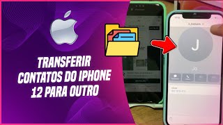 Como transferir contatos do iPhone 12 para outro  Passo a passo [upl. by Imoan915]